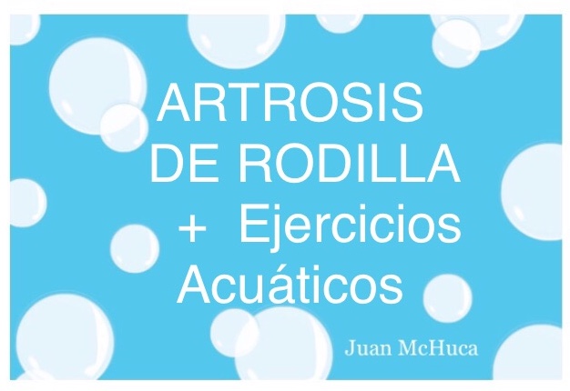 Artrosis de Rodilla + Ejercicios Acuáticos 